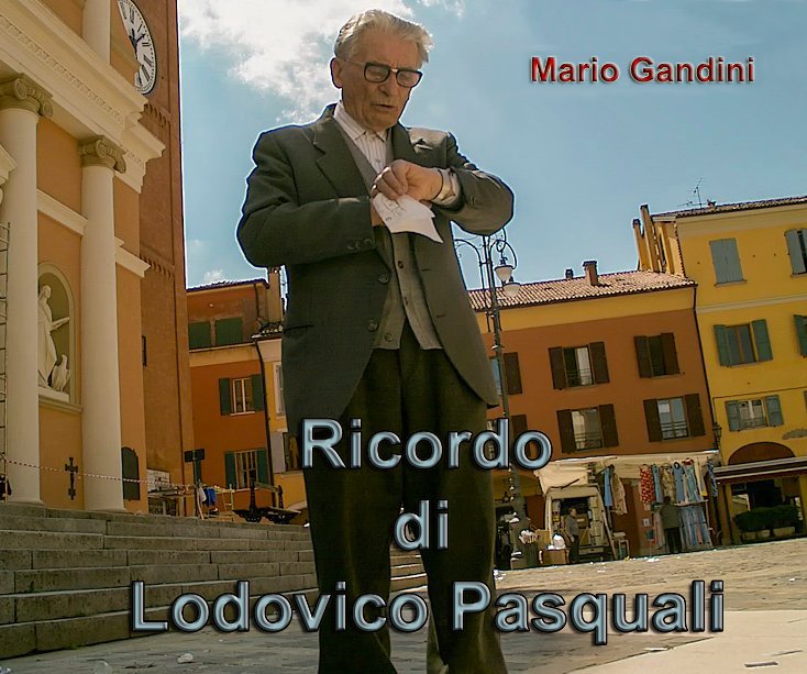 View Ricordo di Lodovico Pasquali.II edizione by Mario Gandini