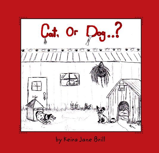 View Cat or Dog? by Keira Jane Brill