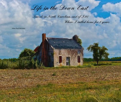 Life in the Down East Travels in North Carolina, east of I-95 Where I called home for 8 years book cover