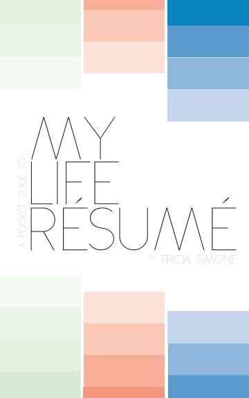 Ver Pocket Guide to My Life Resume por Trisha Simone