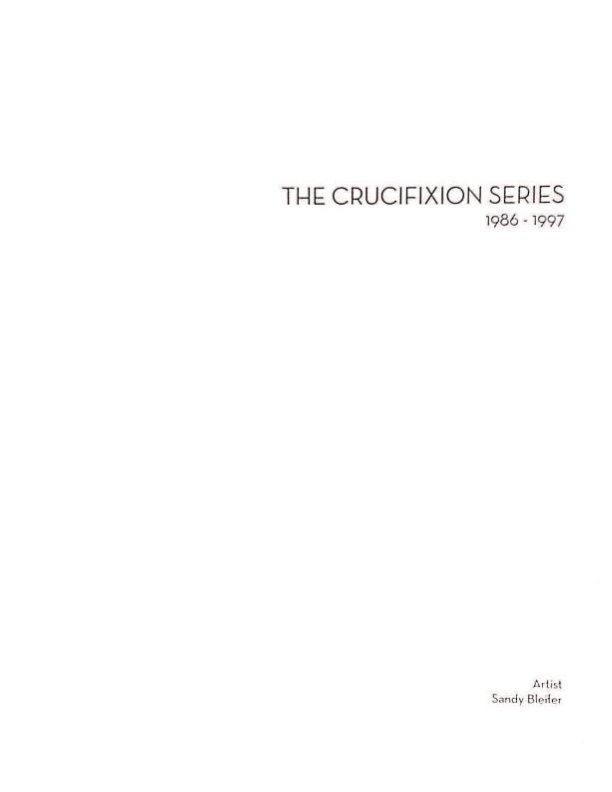 View THE CRUCIFIXION SERIES by SANDY BLEIFER