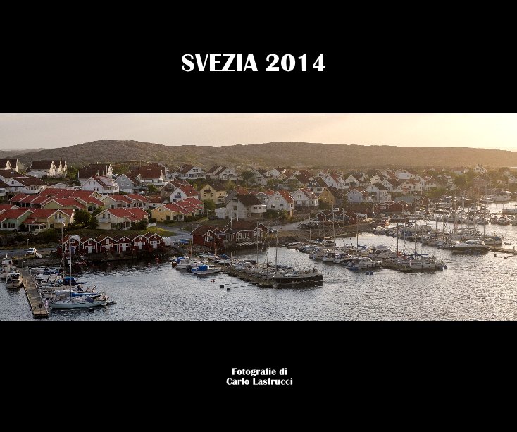 View SVEZIA 2014 by Fotografie di Carlo Lastrucci
