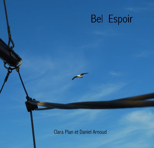 View Bel Espoir by Clara Plan et Daniel Arnoud