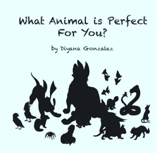 Ver What Animal is Perfect For You? & Pet Peeve por Diyana Gonzalez