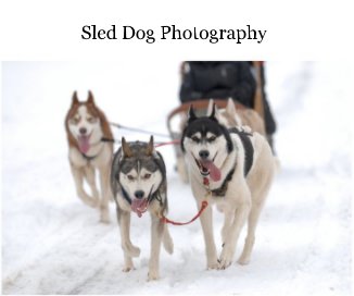 Sled Dog Photography book cover