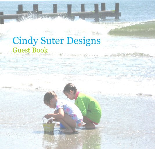 View Cindy Suter Designs Guest Book by cinsuter