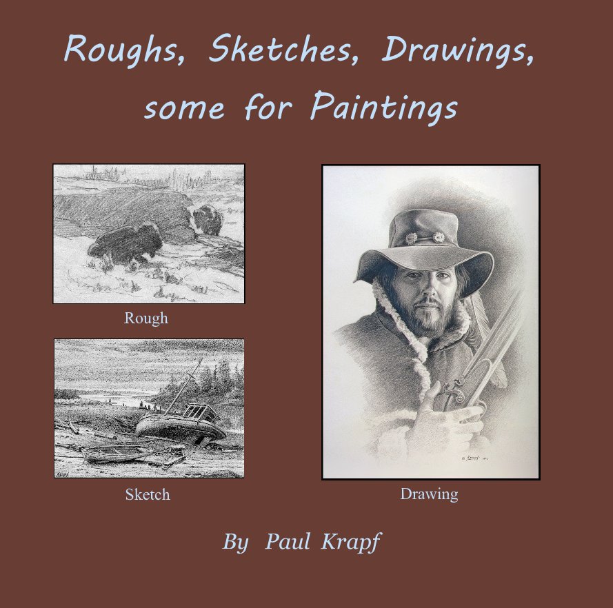 View Roughs, Sketches, Drawings, some for Paintings by Paul Krapf