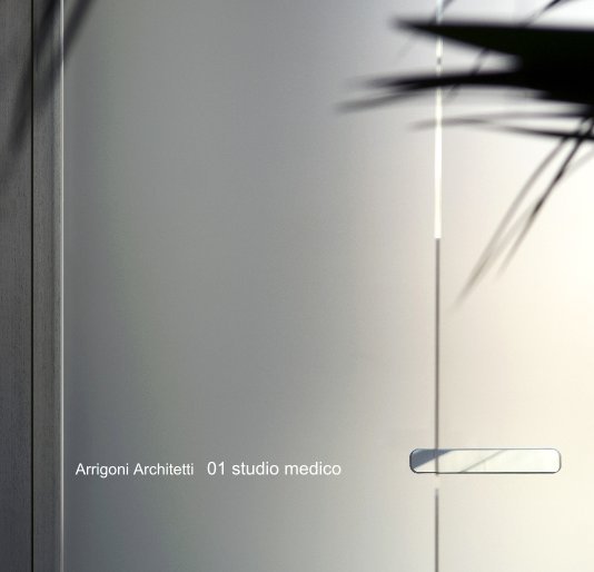 Ver Arrigoni Architetti 01 studio medico por Fabrizio Arrigoni