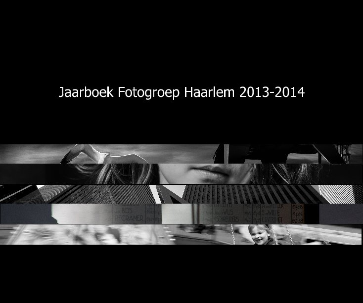 Ver Jaarboek Fotogroep Haarlem 2013-2014 por redactie Nanda Geuzebroek en Niels Watermulder