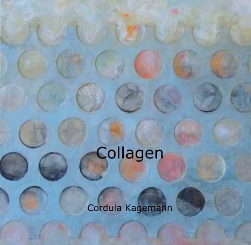 View Collagen by Cordula Kagemann