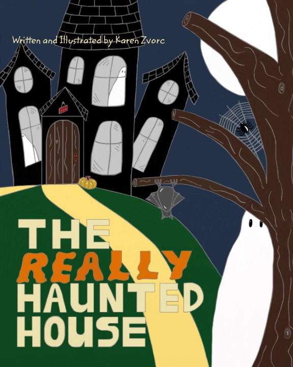 Visualizza The Really Haunted House di Karen Zvorc