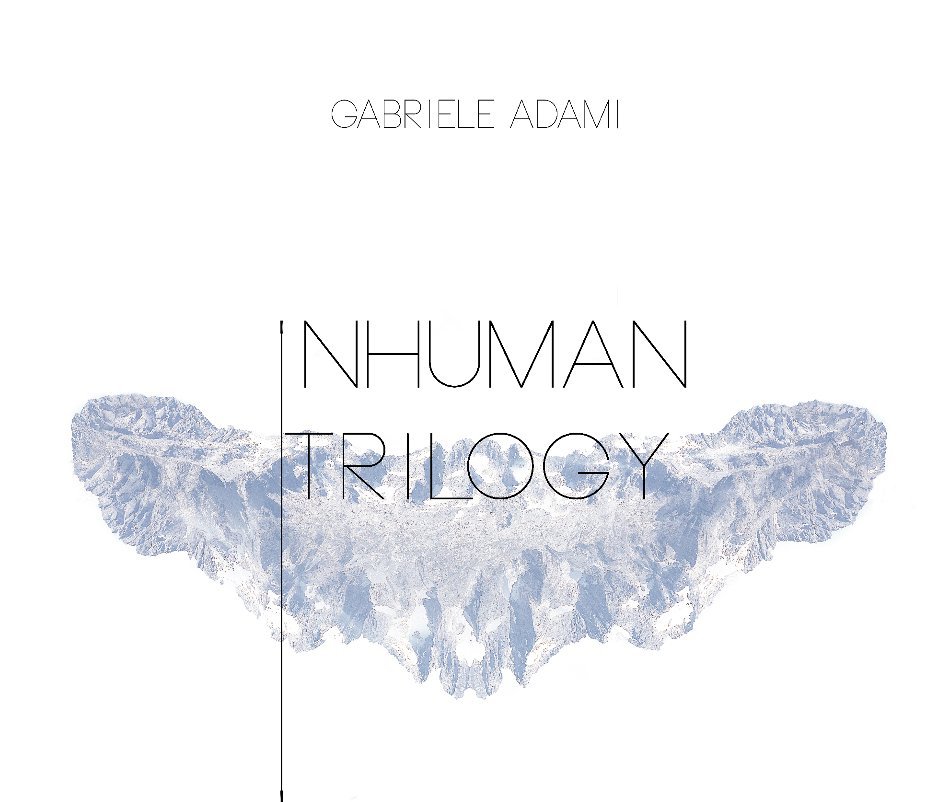 View IN HUMAN TRILOGY by gabriele adami
