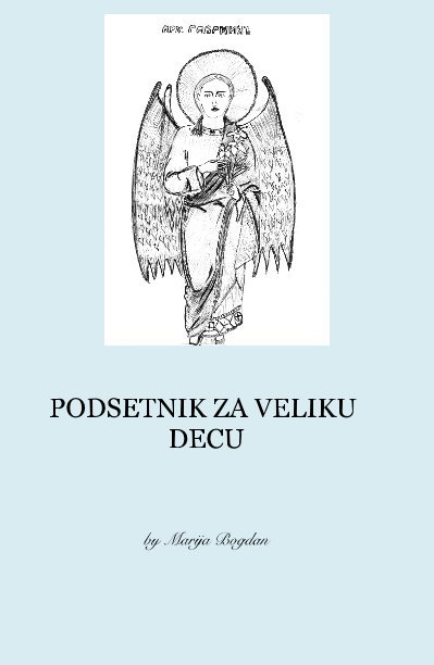 View PODSETNIK ZA VELIKU DECU by Marija Bogdan