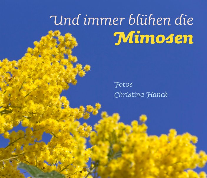 Ver Und immer blühen die Mimosen por Christina Hanck