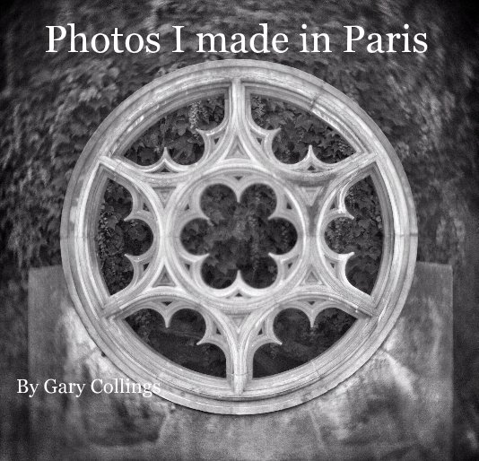Ver Photos I made in Paris por Gary Collings