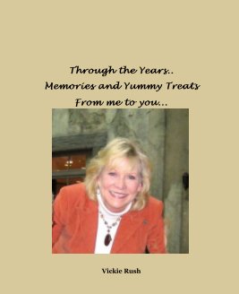 Through the Years..
Memories and Yummy Treats
From me to you... book cover