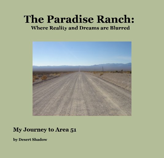 View The Paradise Ranch: Where Reality and Dreams are Blurred by Desert Shadow