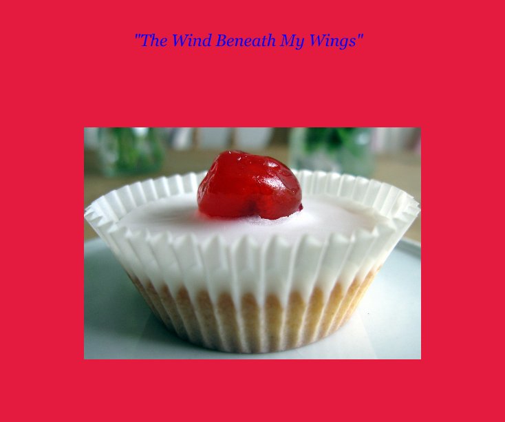 View "The Wind Beneath My Wings" by Patricia Sicard Tomsak