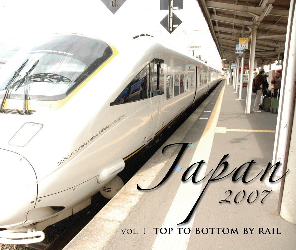 View Japan 2007 | vol 1  Top to Bottom by Rail by Tony Grob, Kirsten Atik & Andrew Grob