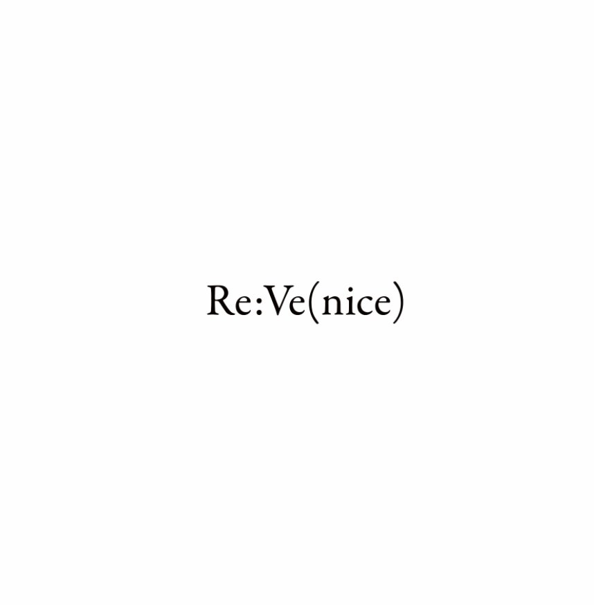 View Re:Ve(nice) by Renato Greco
