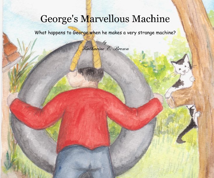 View George's Marvellous Machine by Katharine E. Brown