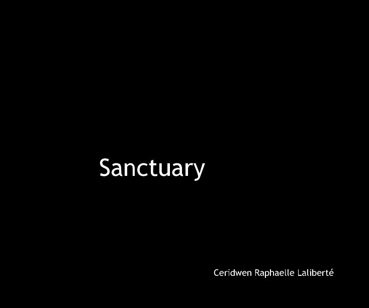 Ver Sanctuary por Ceridwen Raphaelle LalibertÃ©
