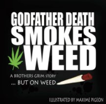 Godfather Death Smokes Weed book cover