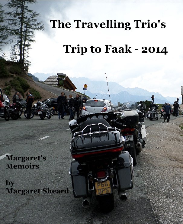 View The Travelling Trio's Trip to Faak - 2014 by Margaret Sheard