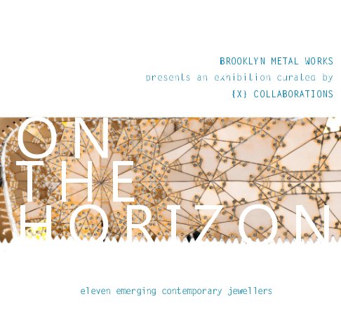 View on the horizon by Brooklyn Metal Works/Mariah Tuttle/ {x} collaborations