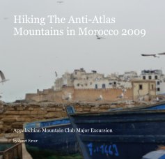 Hiking The Anti-Atlas Mountains in Morocco 2009 book cover