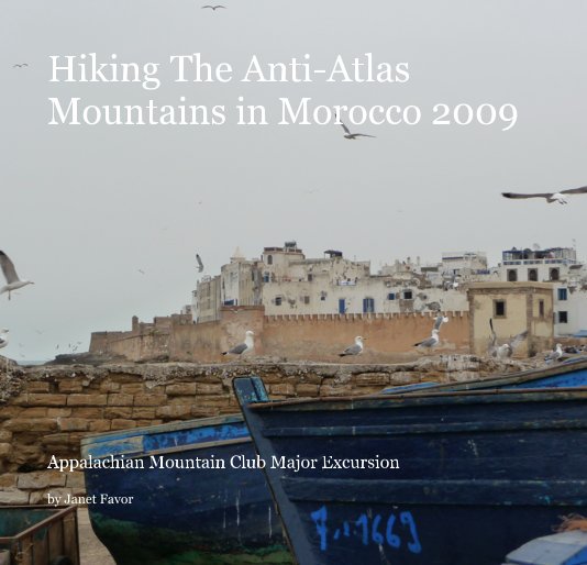 View Hiking The Anti-Atlas Mountains in Morocco 2009 by Janet Favor