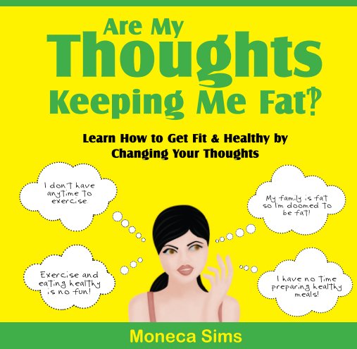 Visualizza Are My Thoughts Keeping Me Fat” di Moneca Sims