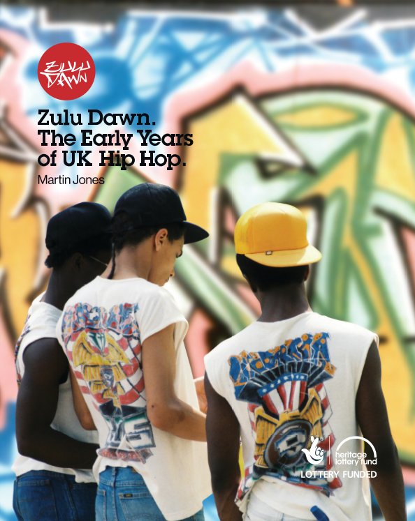 View Zulu Dawn - The Early Years Of UK Hip Hop by Martin Jones
