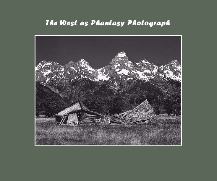 Visualizza The West as Phantasy Photograph di Hal Norman K