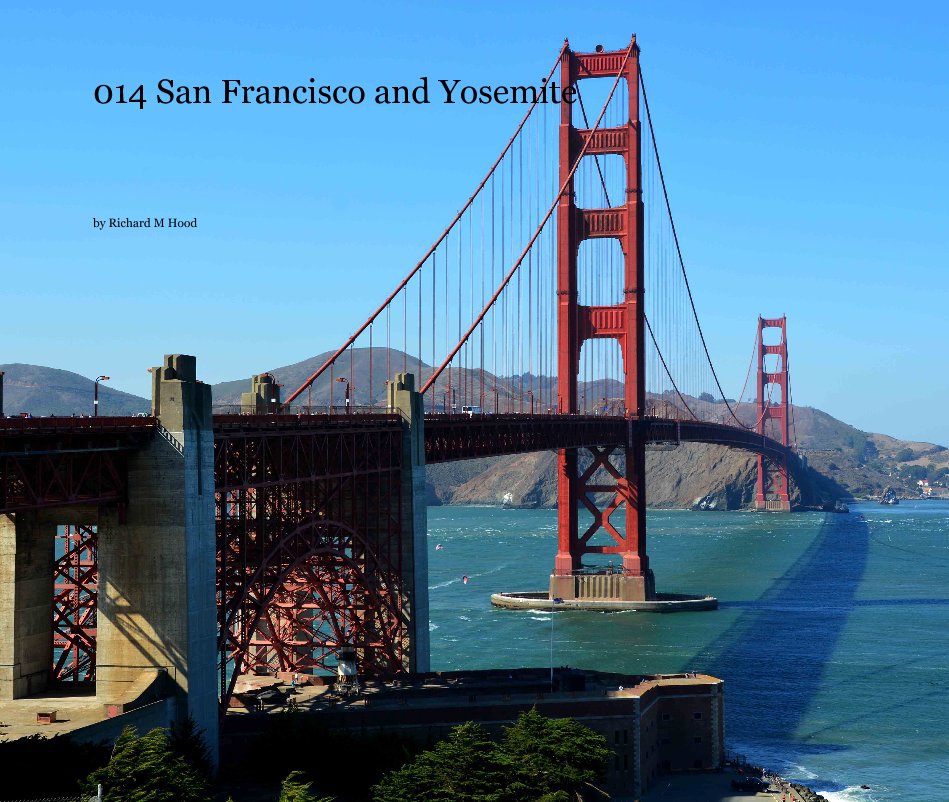 View 014 San Francisco and Yosemite by Richard M Hood
