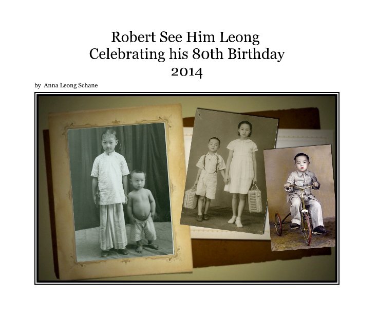 View Robert See Him Leong Celebrating his 80th Birthday 2014 by Anna Leong Schane