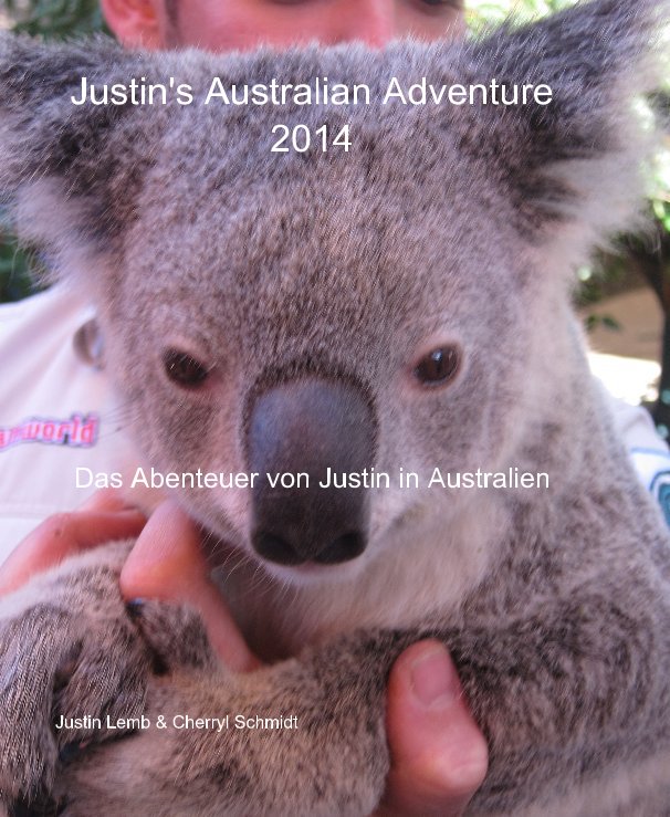 Ver Justin's Australian Adventure 2014 por Justin Lemb & Cherryl Schmidt