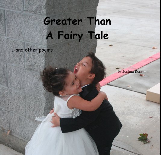View Greater Than A Fairy Tale by Joshua Ross