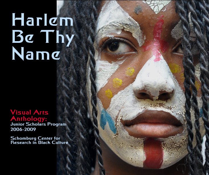 Ver Harlem Be Thy Name por The  Junior Scholars and Resident visual artist M. Scott Johnson
