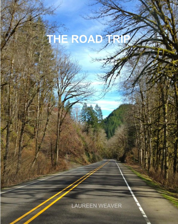 View The Road Trip by Laureen Weaver