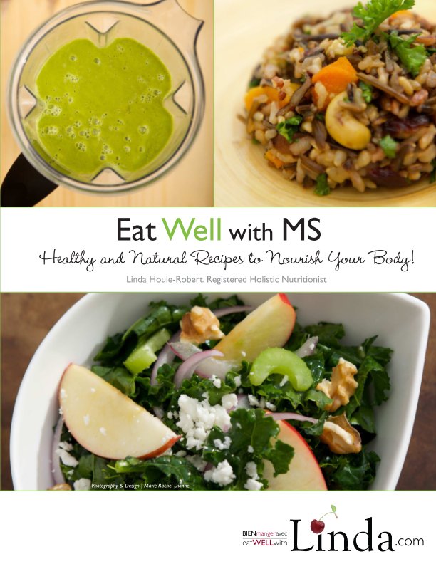 View Eat Well with MS - Healthy and Natural Recipes that Nourish Your Body! by Linda Houle Robert