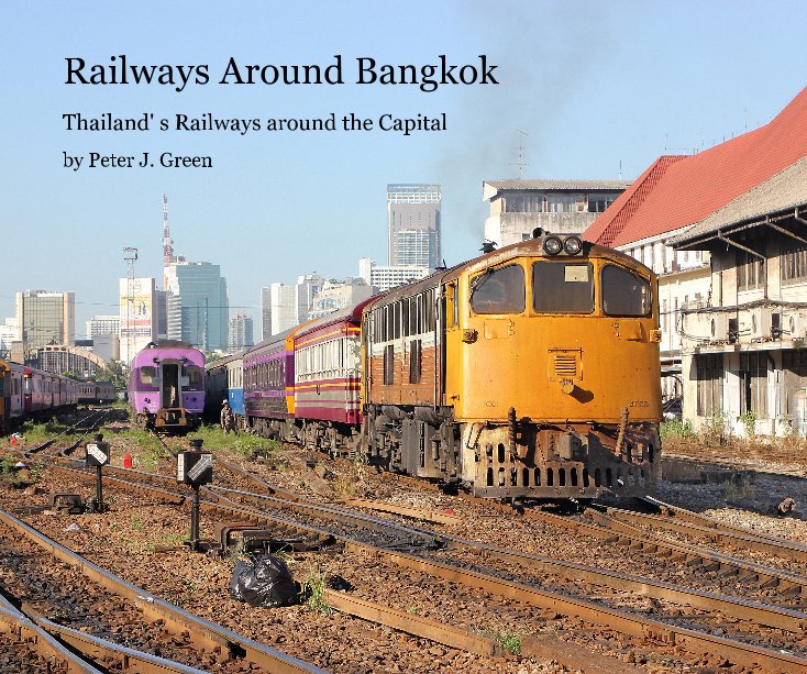 View Railways Around Bangkok by Peter J. Green