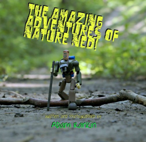 View The Amazing Adventures of Nature Ned! by Adam Rankin