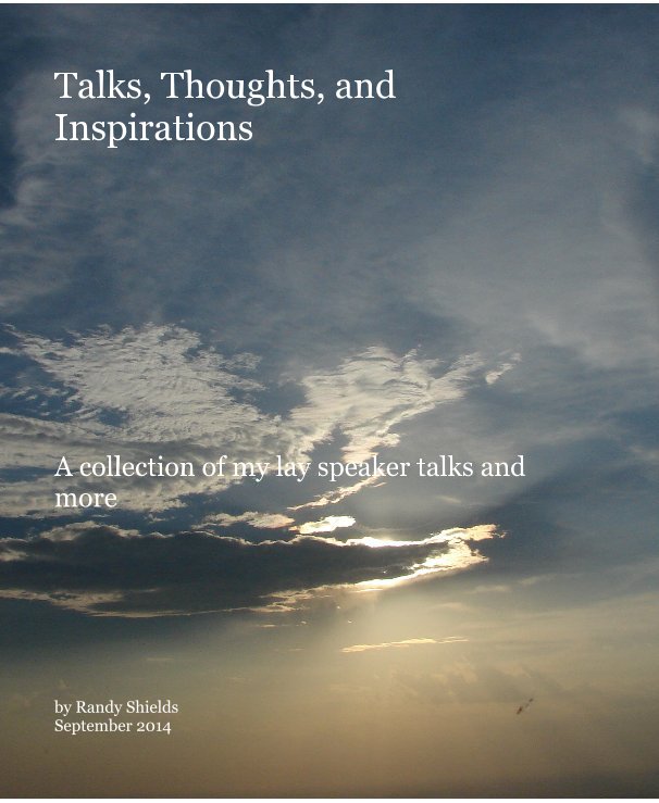View Talks, Thoughts, and Inspirations by Randy Shields September 2014