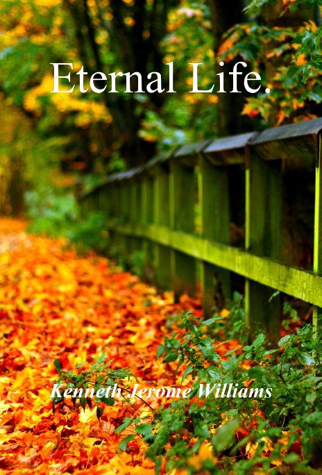 Eternal Life. nach Kenneth Jerome Williams anzeigen
