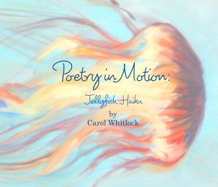Poetry in Motion: Jellyfish Haiku book cover