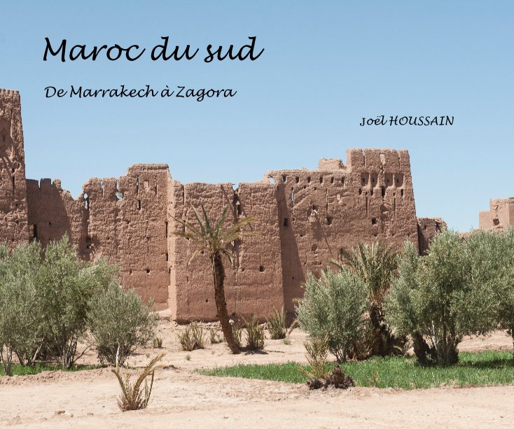 View Maroc du sud by Joël HOUSSAIN