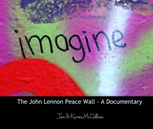 The John Lennon Peace Wall - A Documentary book cover