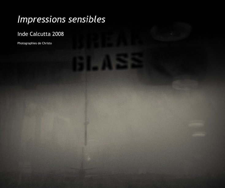View Impressions sensibles by Photographies de Christo