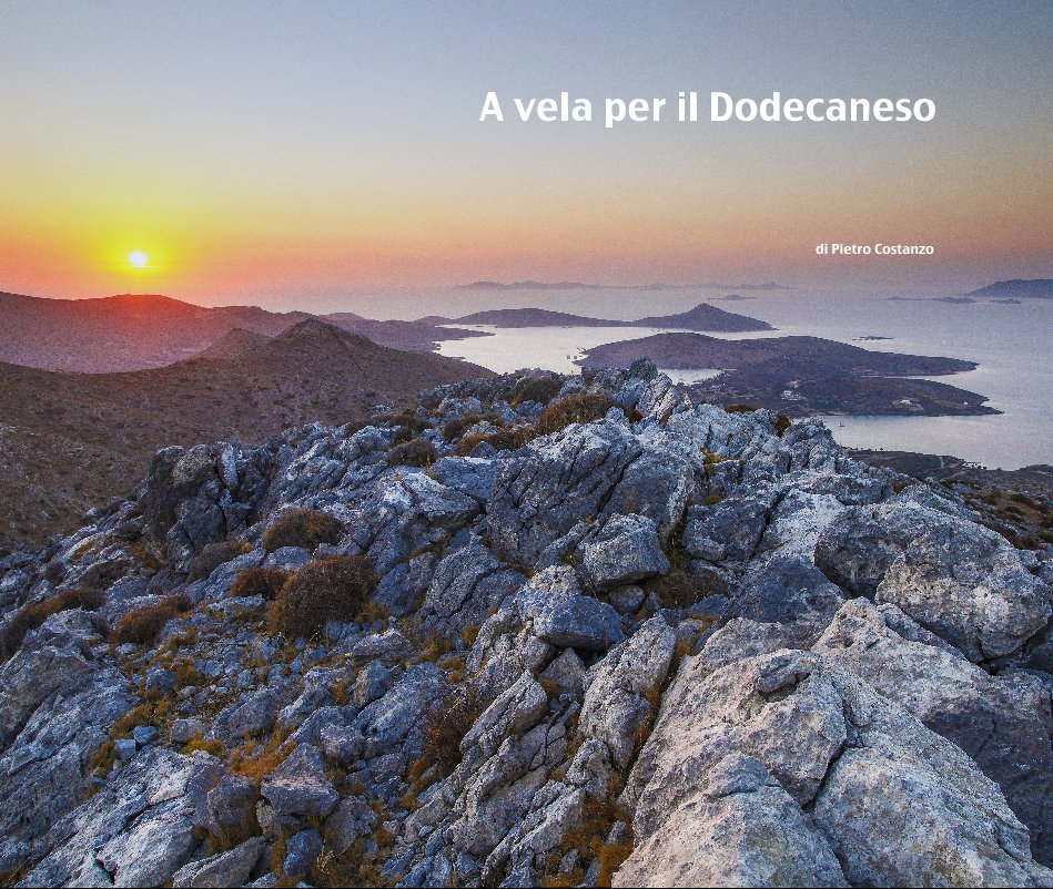 Ver A vela per il Dodecaneso, Sailing around Dodecaneso por di Pietro Costanzo